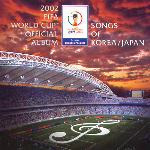 V.A. / 2002 Fifa World Cup Official Album: Songs Of Korea - Japan