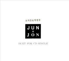 오석준, 박정운 / Jun &amp; Jon - Duet For CD Single