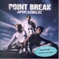 Point Break / Apocadelic