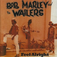 Bob Marley &amp; The Wailers / Feel Alright (수입)
