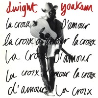 Dwight Yoakam / La Croix D&#039;Amour (일본수입/미개봉/프로모션)