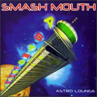 Smash Mouth / Astro Lounge (프로모션)