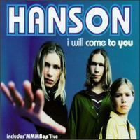 Hanson / I Will Come to You (Single)