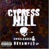 Cypress Hill / Unreleased And Revamped (EP) (프로모션)