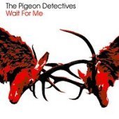 Pigeon Detectives / Wait For Me (미개봉)