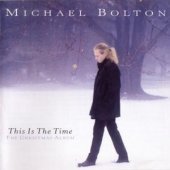 Michael Bolton / This Is The Time: The Christmas Album (B)