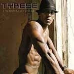 Tyrese / I Wanna Go There (프로모션)