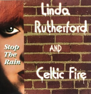 Linda Rutherford &amp; Celtic Fire / Stop The Rain